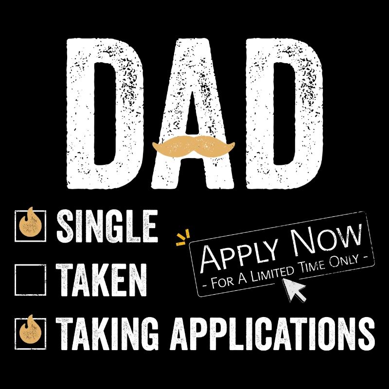 Single Dad taking application funny cool