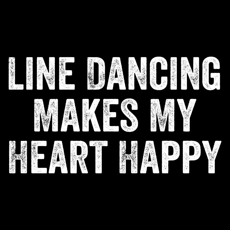 Line Dancing Makes My Heart Happy