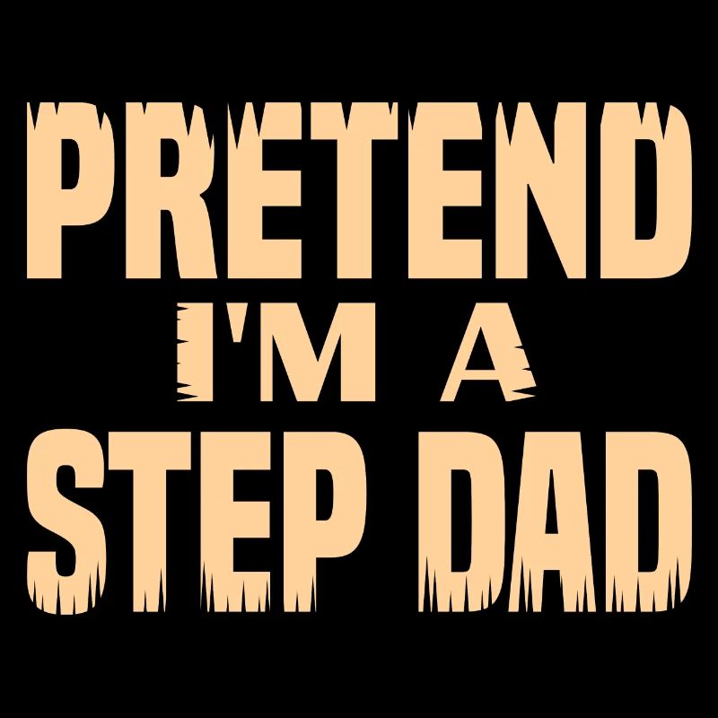 Pretend i'm a Step Dad