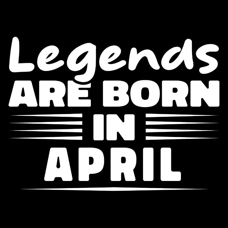 Legenden werden im April geboren