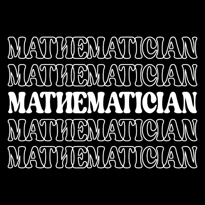 Mathématicien Mathiculteur Expert en maths Math Génie des maths