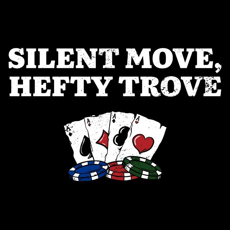 Silent Move Hefty Trove Gambler Strategy Gambling