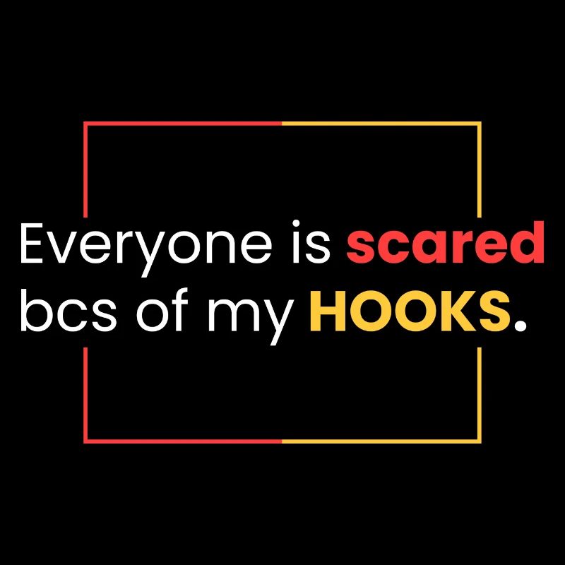 AFRAID OF MY HOOKS