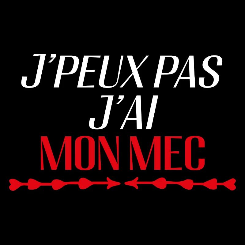 Je Peux Pas J'ai Mon Mec Cadeau D'amour
