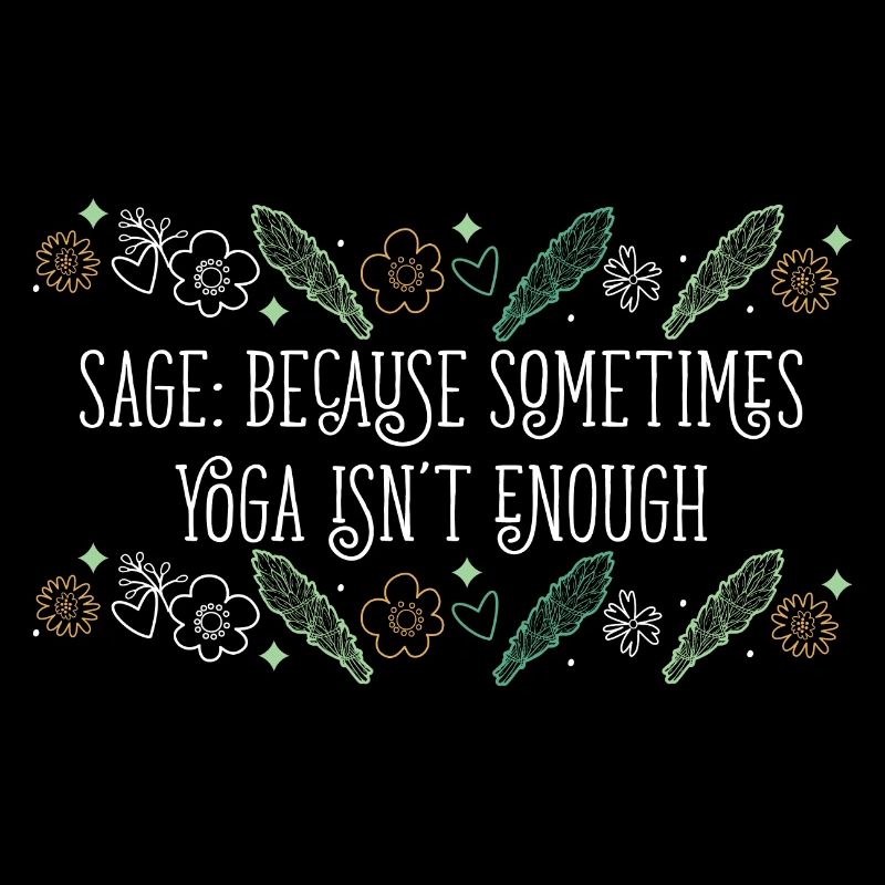Sage Because Sometimes Yoga Isn't Enough Smudge