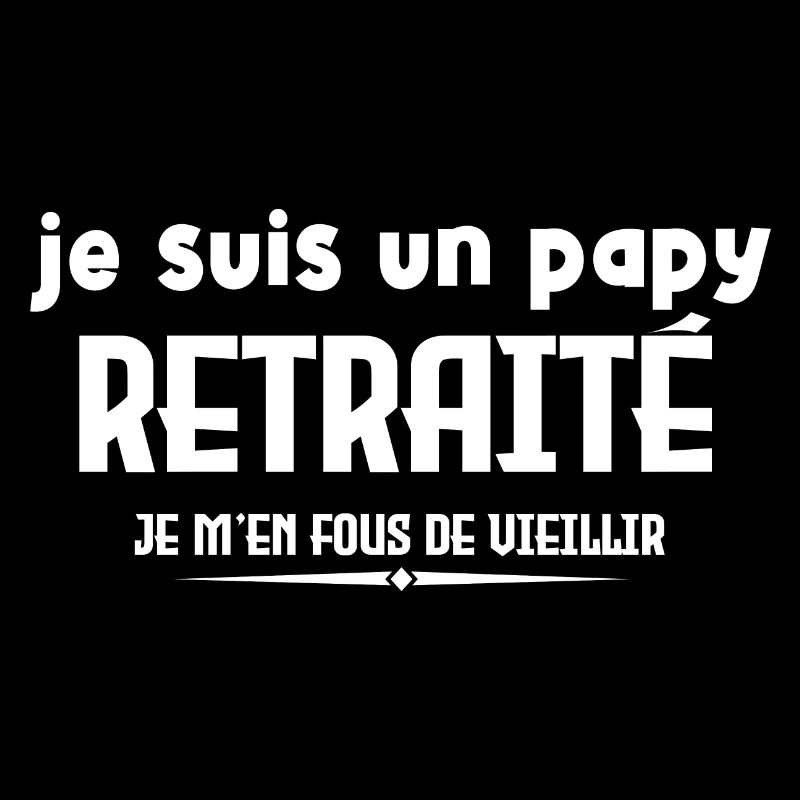 je suis un papy retraité