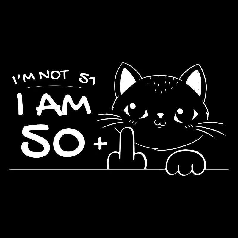 Ich bin nicht 51, ich bin 50 plus 1 Mittelfinger Katzenflip