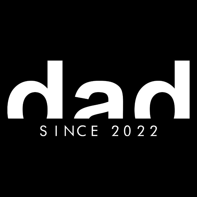 DAD - SINCE - 2022 - Vater Geschenkidee