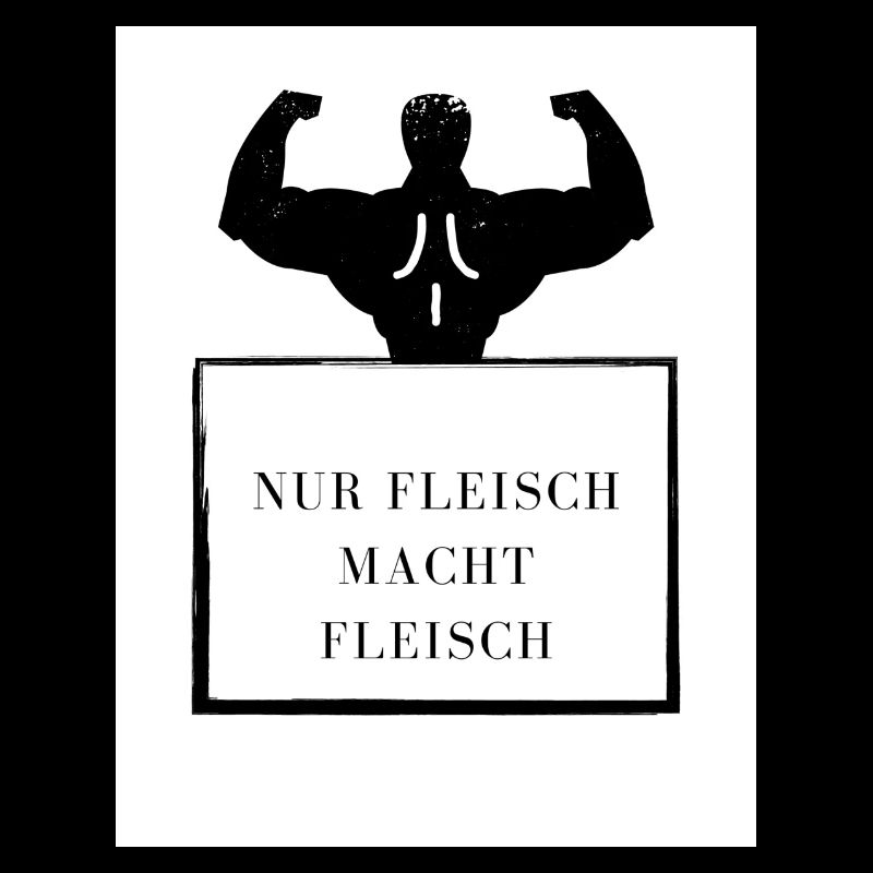 Nur Fleisch macht Fleisch