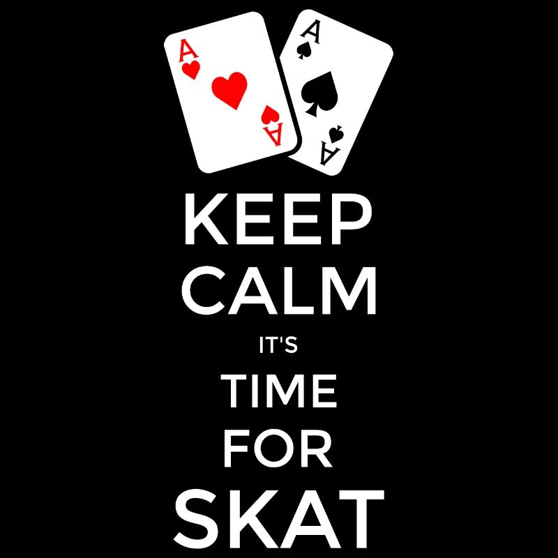 Keep Calm its Time for Skat
