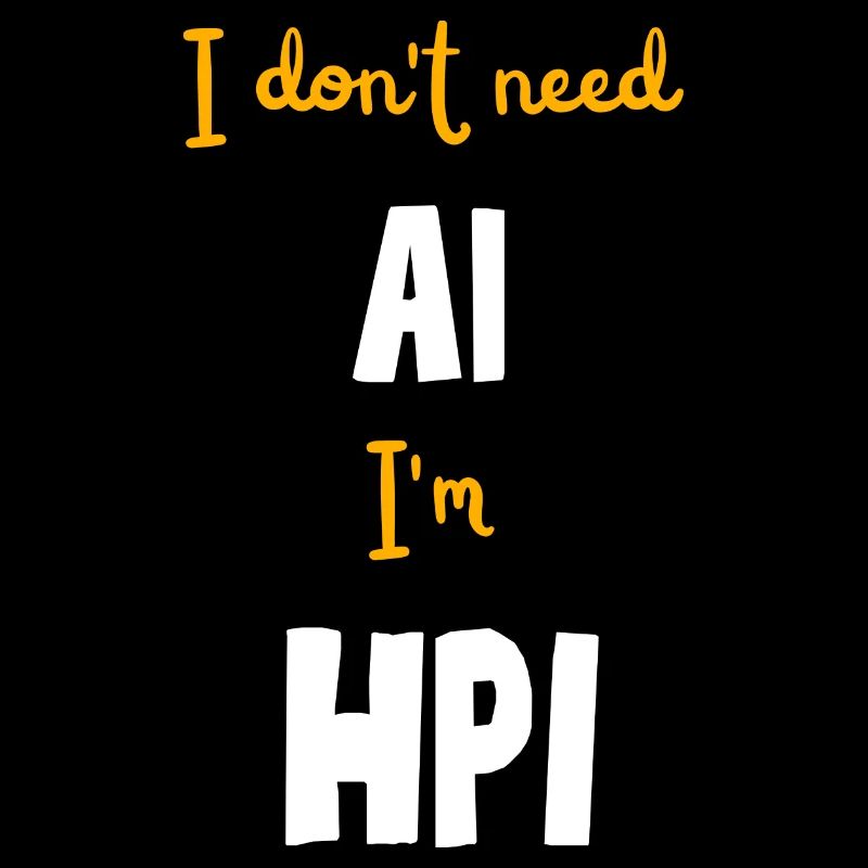 No need for Artificial Intelligence I am HPI