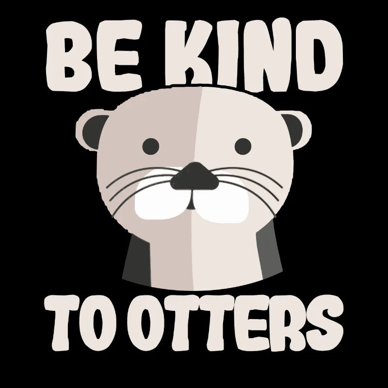 Be Kid Otter Funny Gift