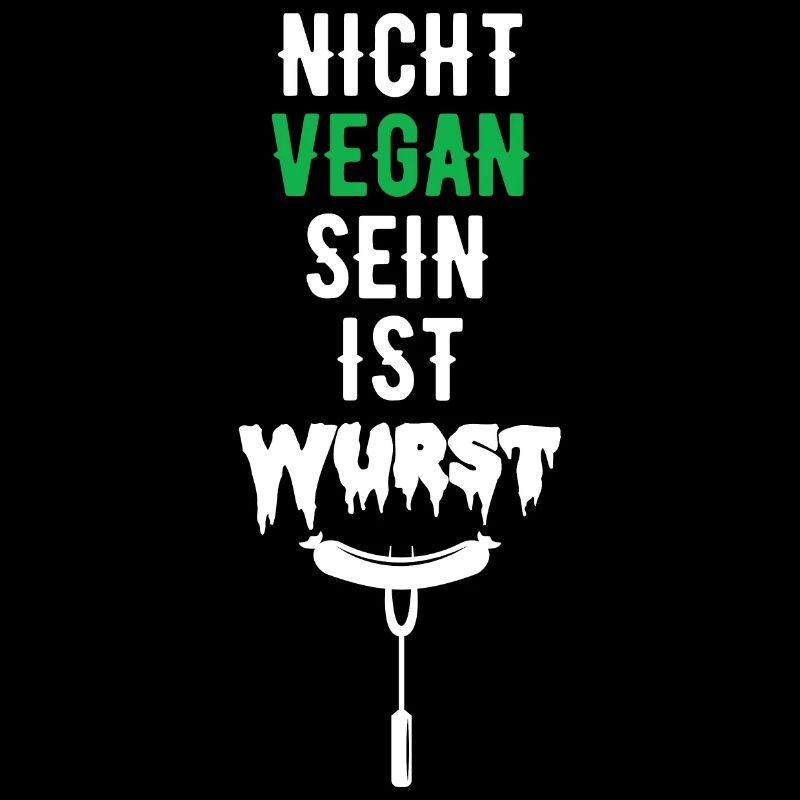 nicht vegans sein ist Wurst Geschenk