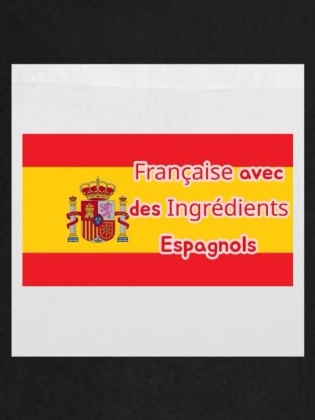 Française avec ingrédients Espagnols