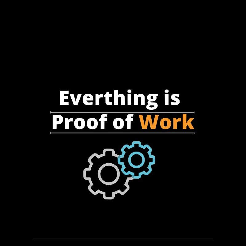 Everthing is proof of work #Bitcoin