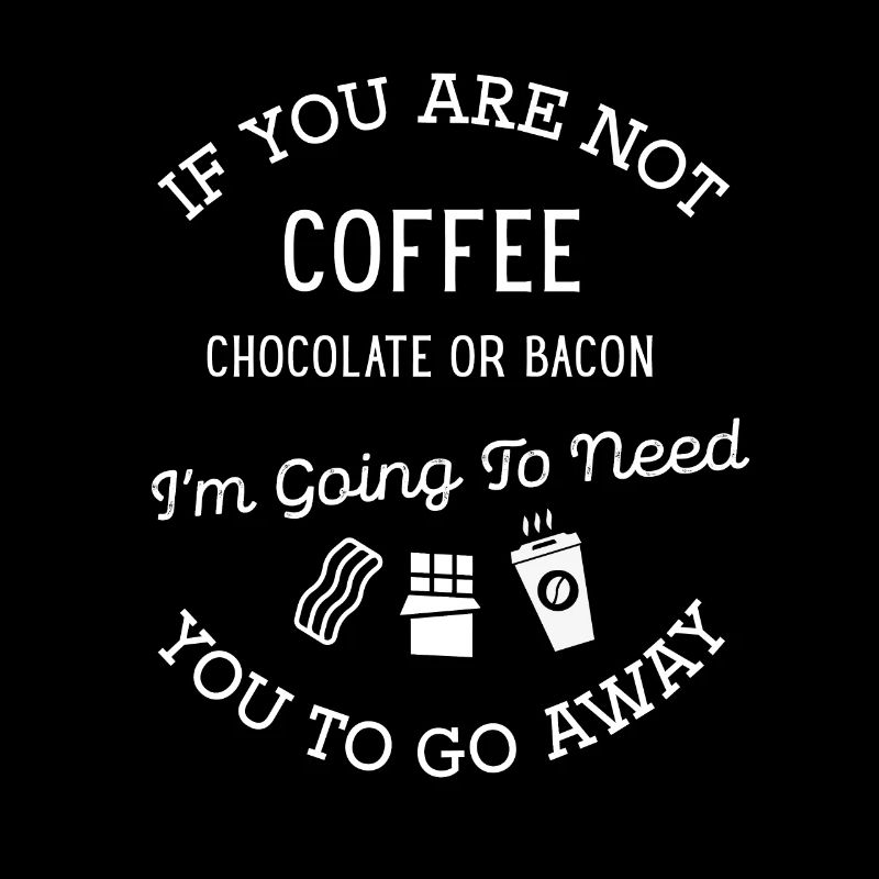 funny coffee chocolate bacon lover saying gift