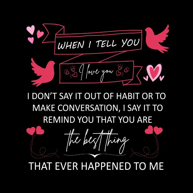 Wenn ich dir sage, dass ich dich liebe, romantisches Zitat Geschenk