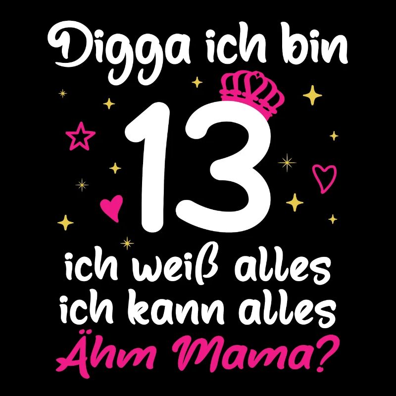 Digga Ich Bin 13 Ich Kann Alles 13. Geburtstag