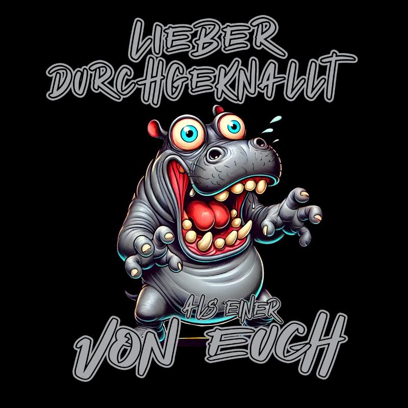 Nilpferd Lieber durchgeknallt als einer von euch