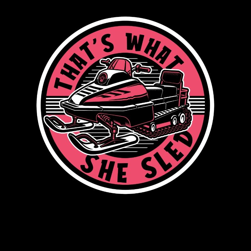 That's What She Sled Snow Motorcycle Snowmobile