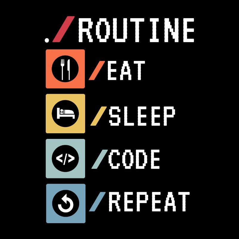 Routine Eat Sleep Code Repeat Developer Coder