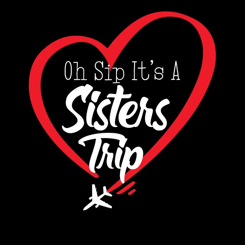Schwesternwochenende Oh Sip Its A Sisters Trip