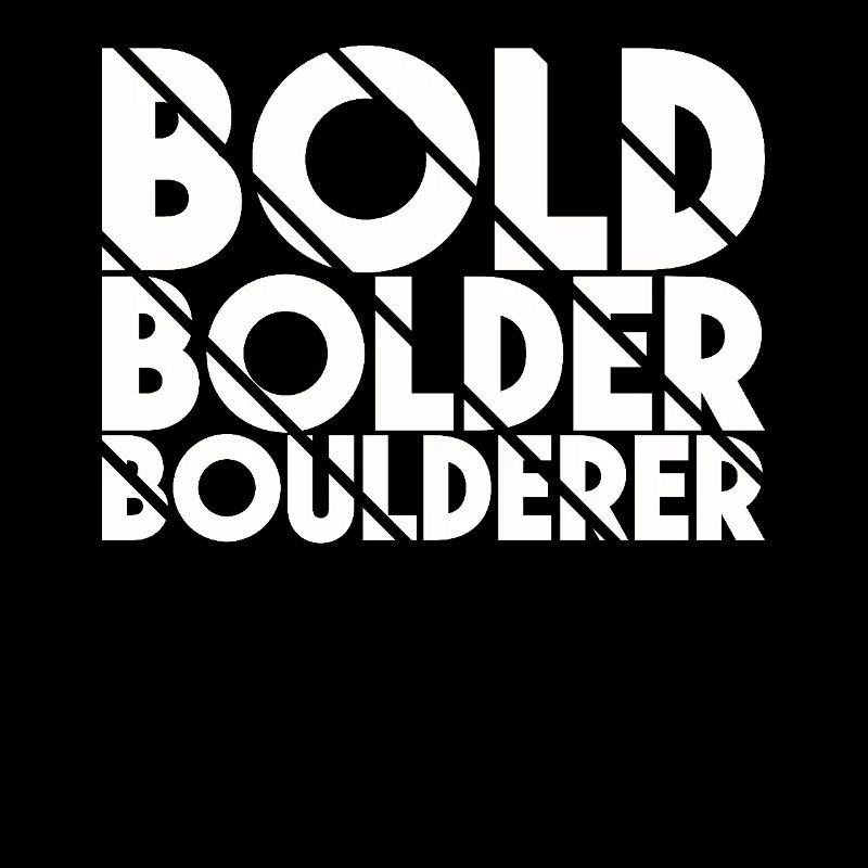 Bouldern Bold Bolder Boulderer