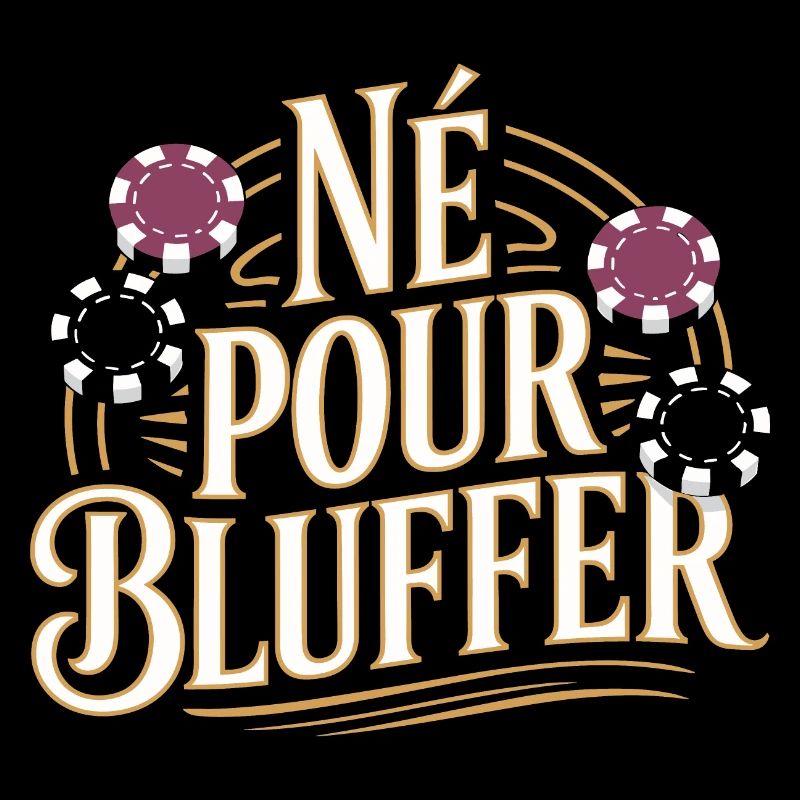 Né pour bluffer