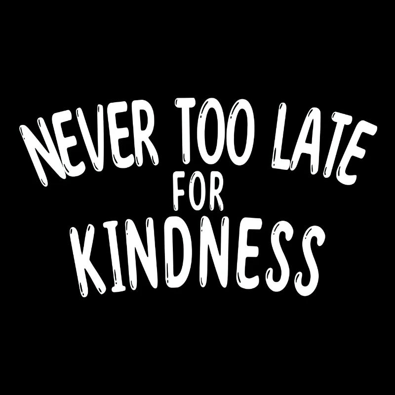 Never too late for kindness