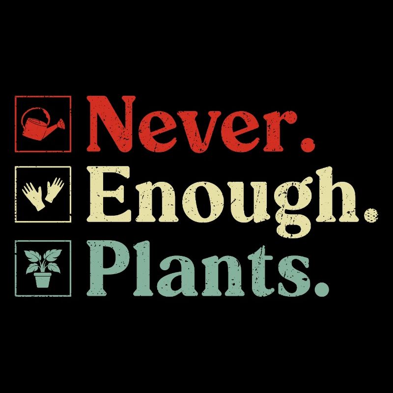 Never Enough Plants