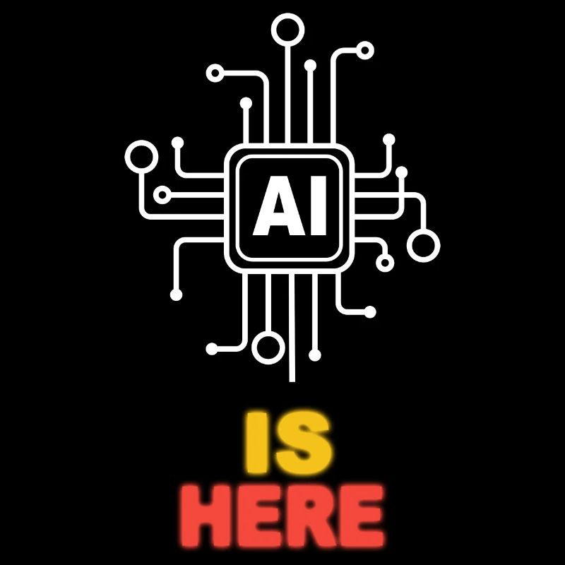 AI IS HERE