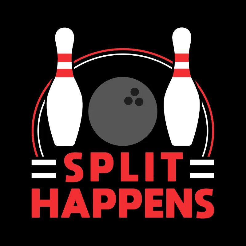 Split Happens - Bowling Team Bowler Pin Humor