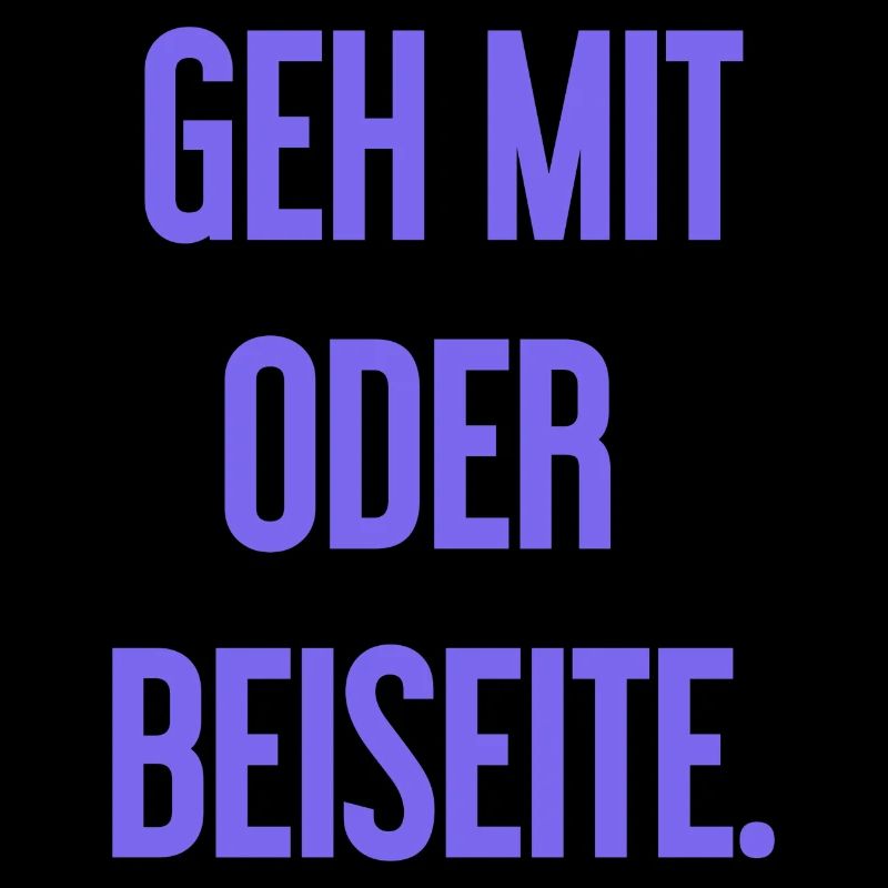 Geh mit oder beiseite