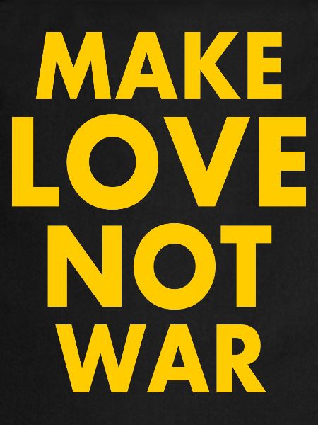 Make love not war