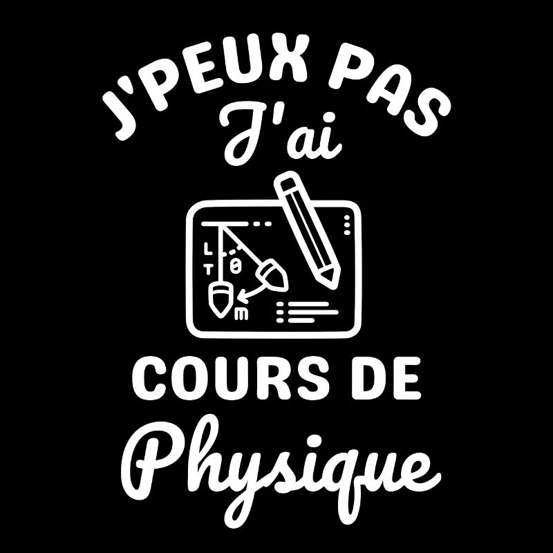 Je peux pas j ai cours de physique