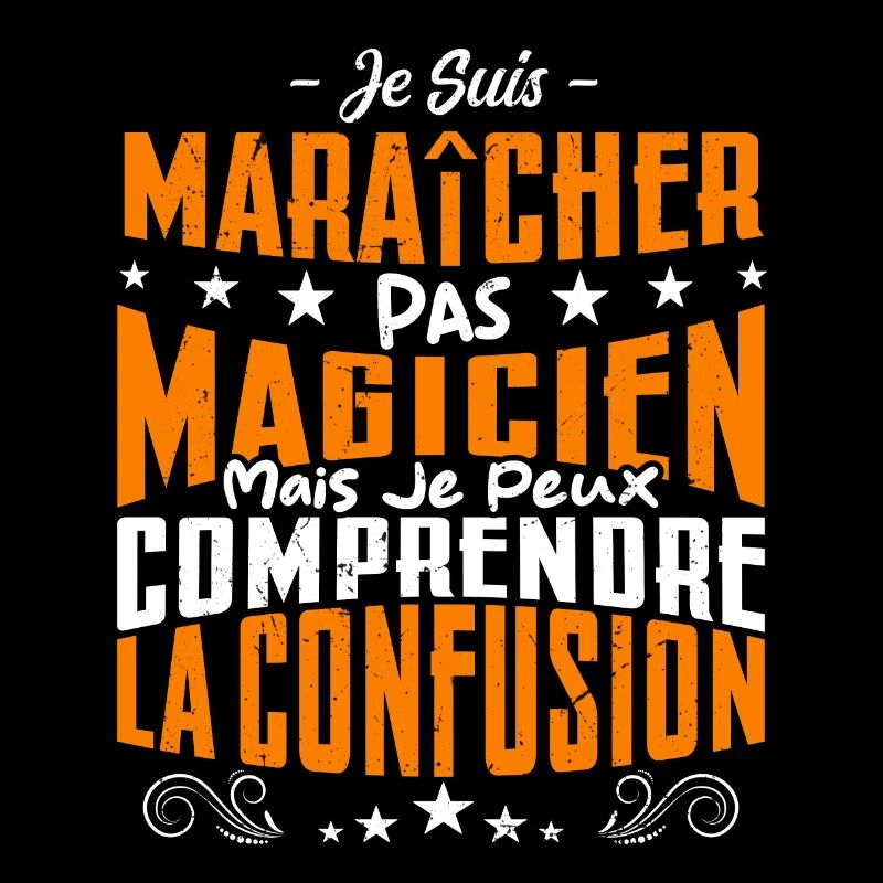 Je Suis maraîcher Pas Magicien
