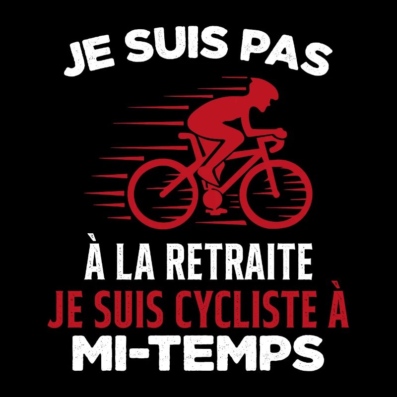 Je Suis Pas À La Retraite Je Suis Cycliste Cadeau