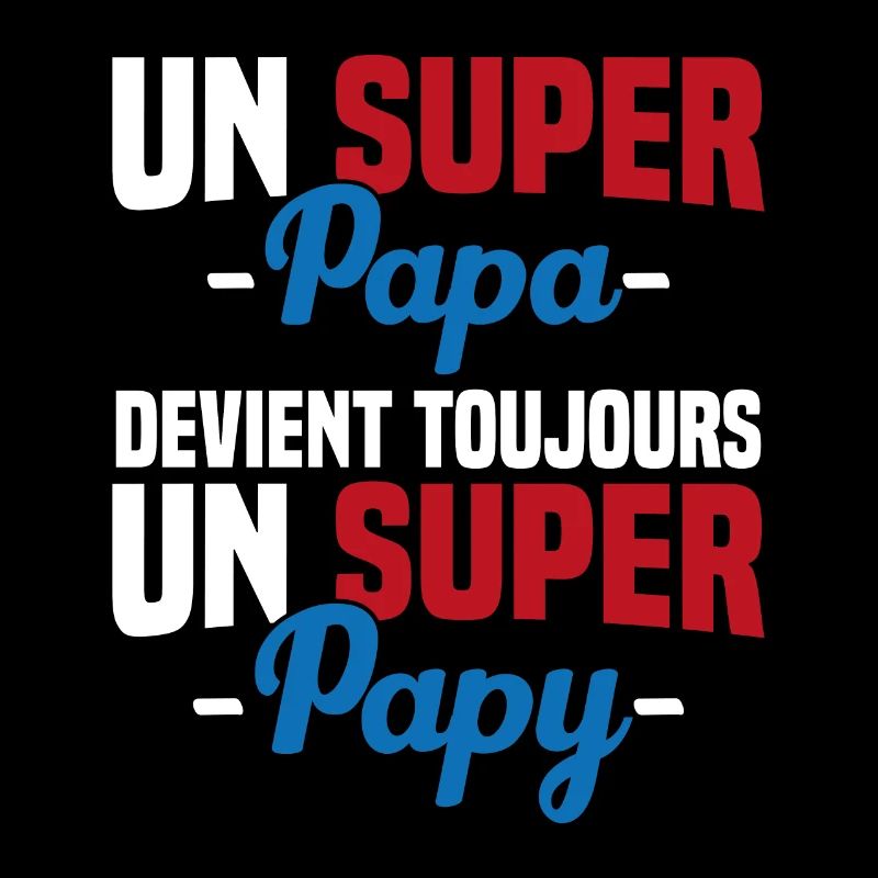 Super papa devient toujours un super papy Cadeau