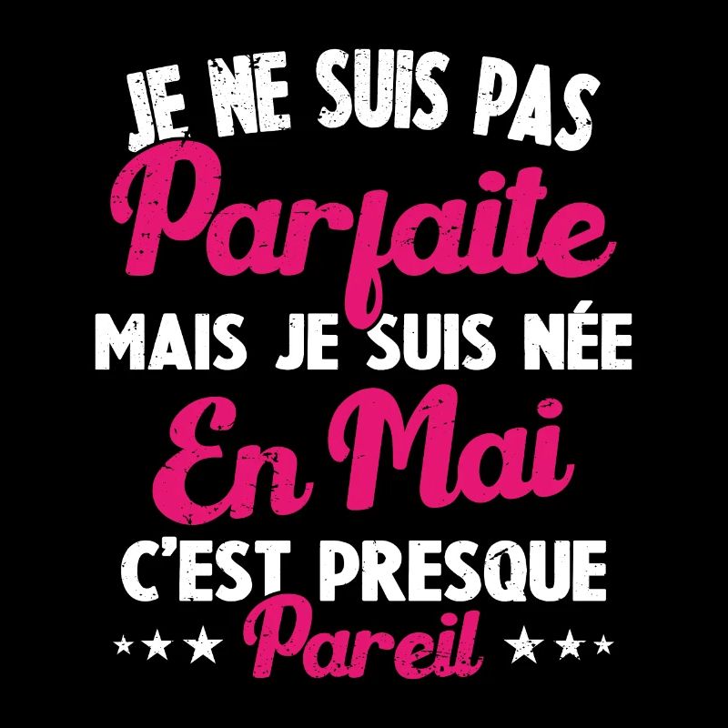 Anniversaire - Pas parfaite mais née en Mai