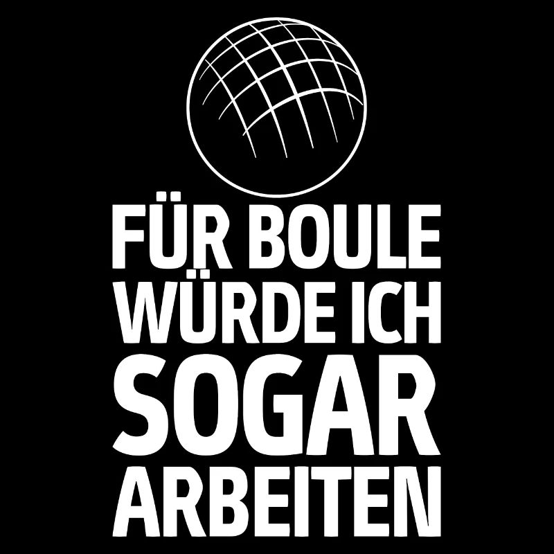 Für Boule würde ich sogar arbeiten! Boccia