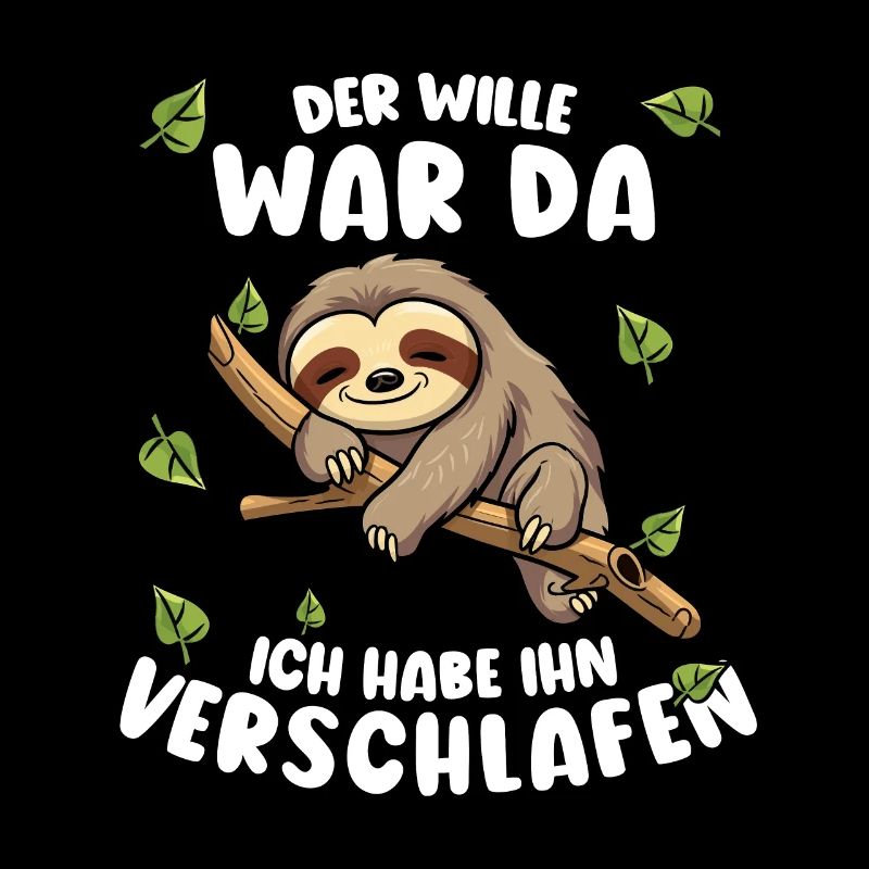 Faultier Lustiger Spruch: Der Wille war da