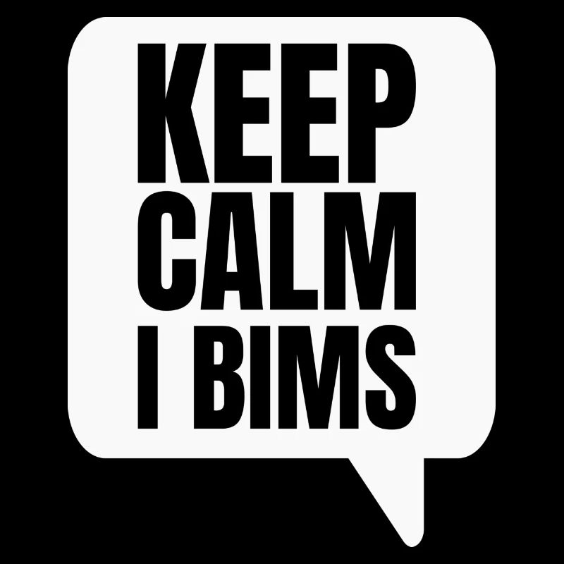 Keep Calm I Bims