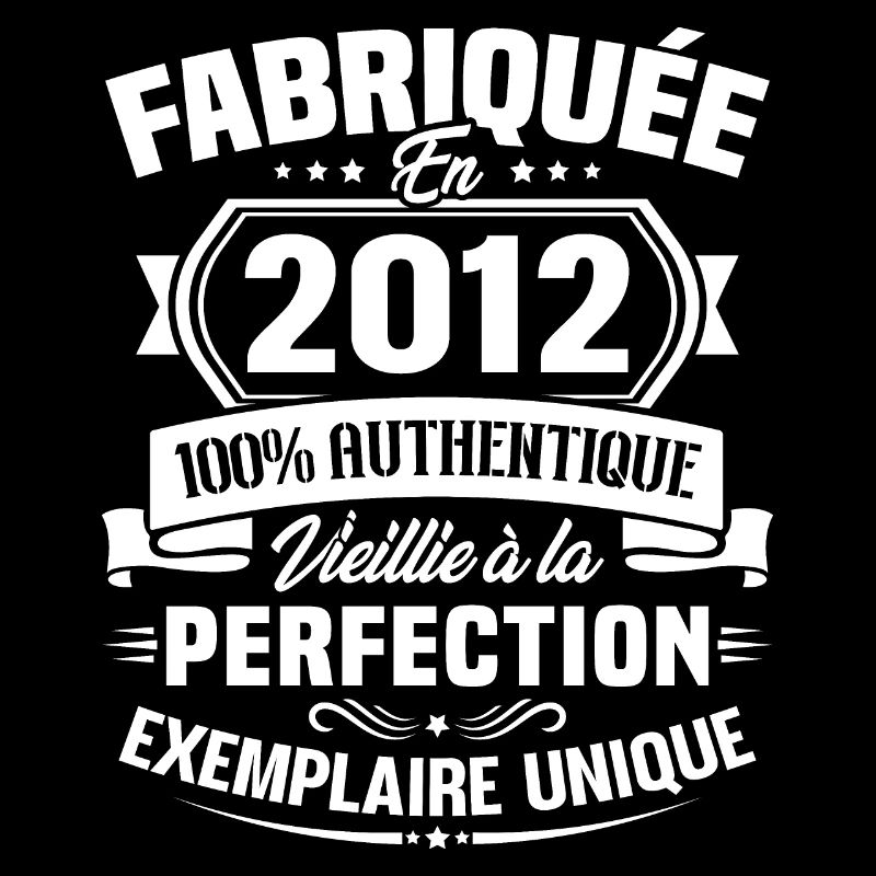 Fabriquée en 2012 - Cadeau d'anniversaire 10 ans