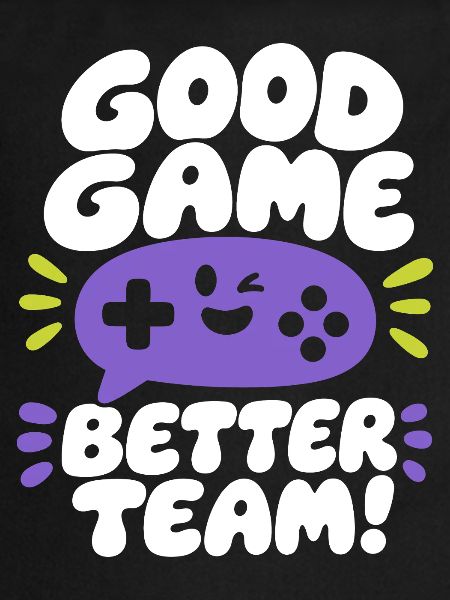 Good Game Better Team