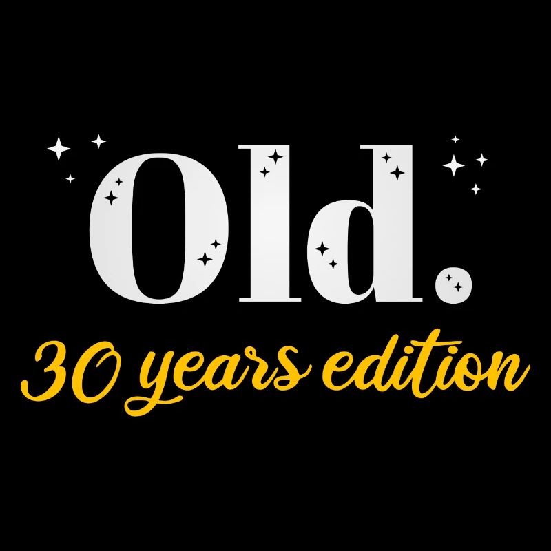 30 Years Old Ironic 30th Birthday Gift
