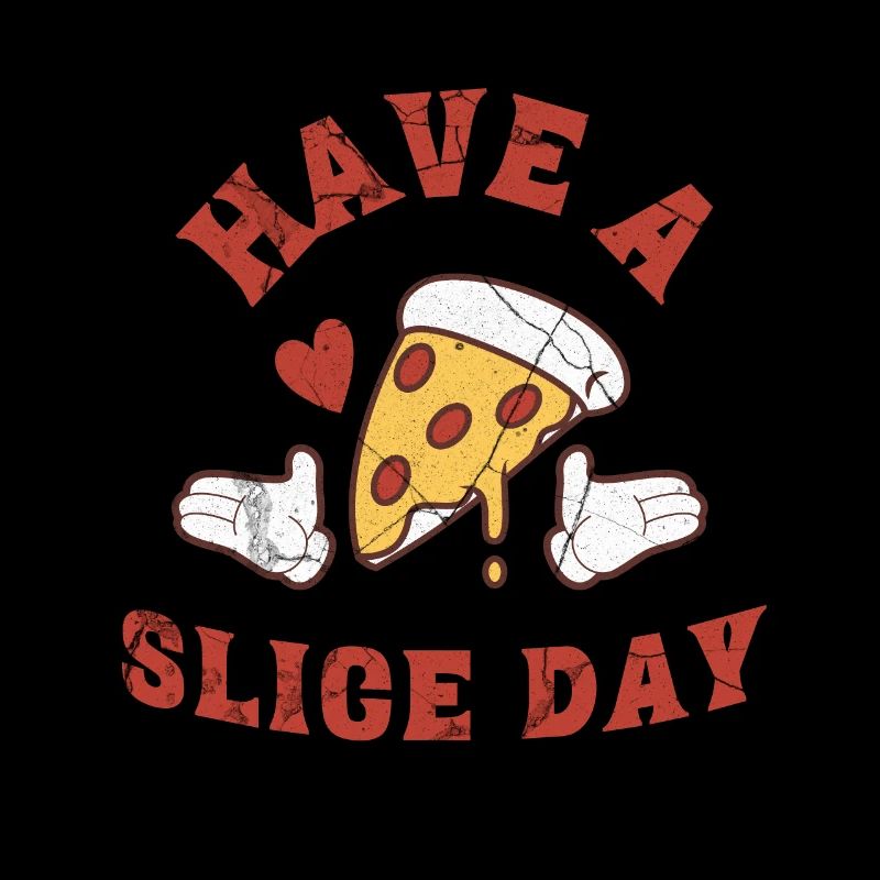 Haben Sie einen Slice-Tag - Funny Pizza