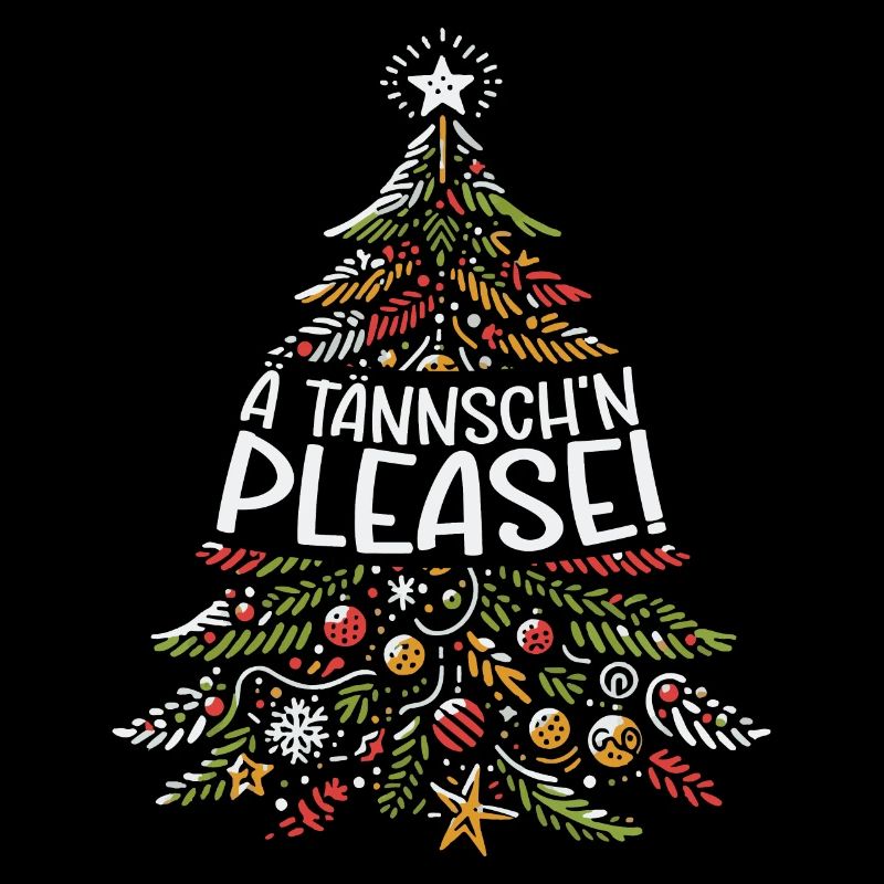 Weihnachten Lustiger Spruch Ä Tännsch'n Please