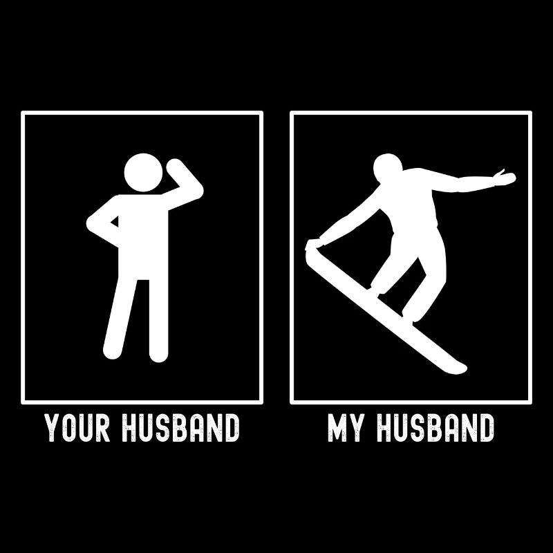 Ihr Ehemann - Mein Ehemann - Snowboarding Board Tr