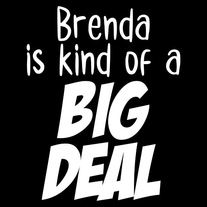 Brenda est un peu une grosse affaire