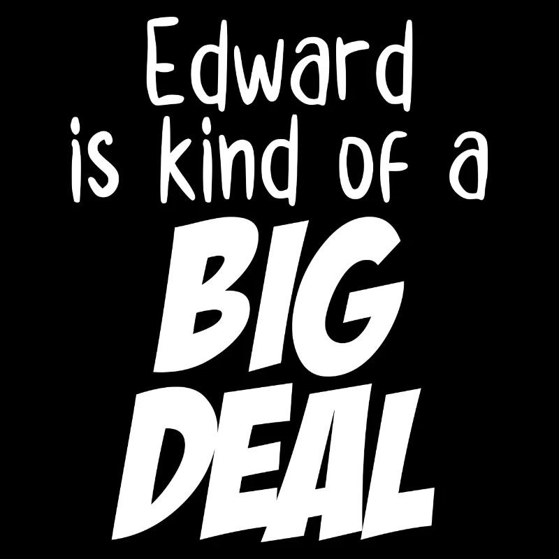 Edward ist eine große Sache
